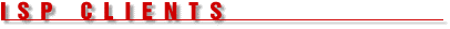 ISP Clients